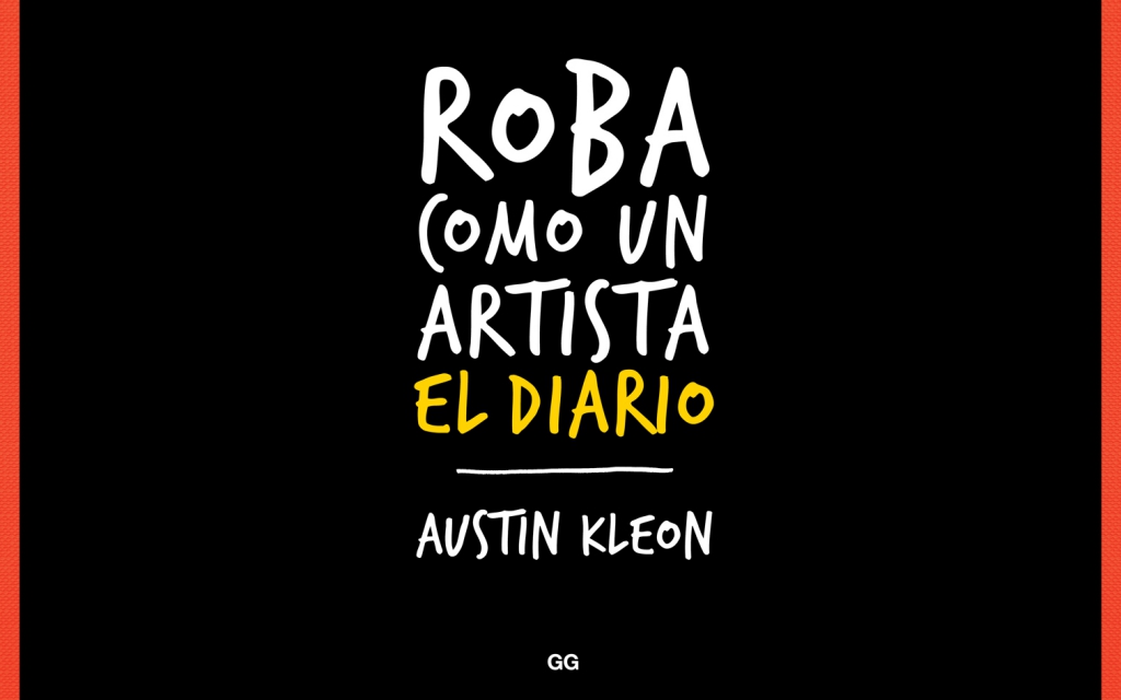¡Roba como un artista! Austin Kleon te enseña cómo