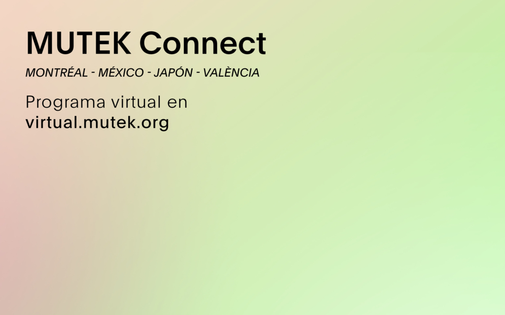 MUTEK Connect tiende puentes con Montreal, México DF, Tokyo y Valencia